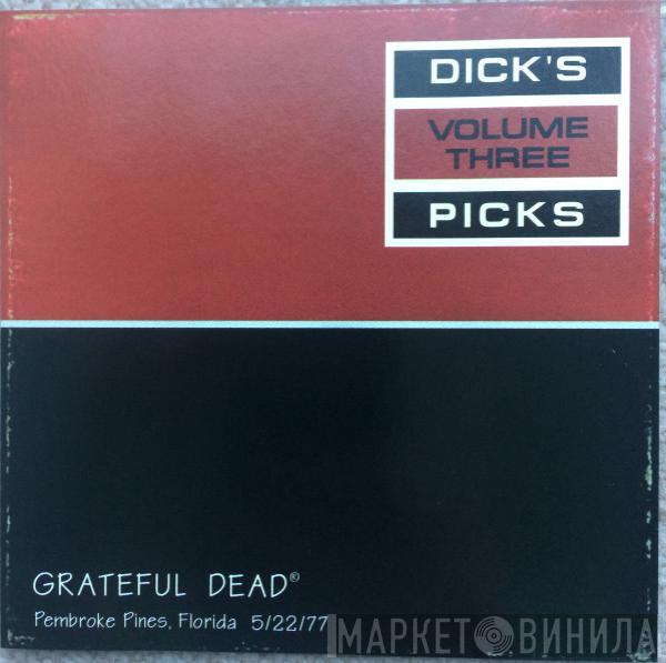  The Grateful Dead  - Dick's Picks Volume Three: Pembroke Pines, Florida 5/22/77
