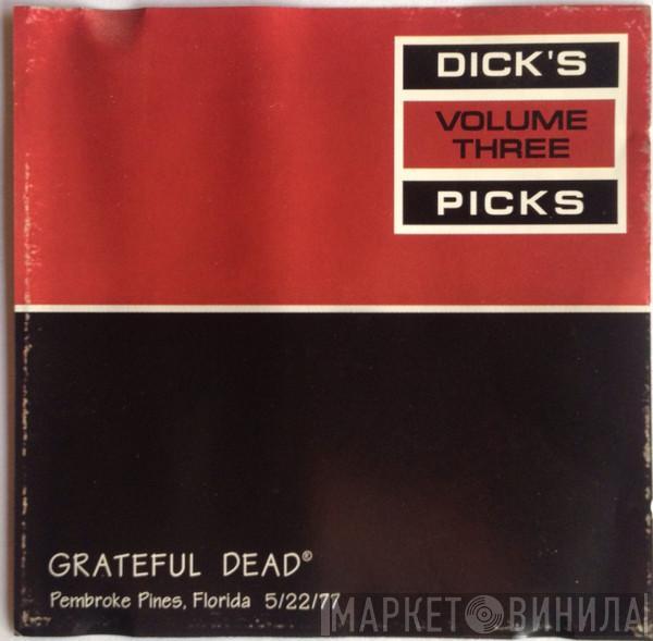  The Grateful Dead  - Dick's Picks Volume Three: Pembroke Pines, Florida 5/22/77