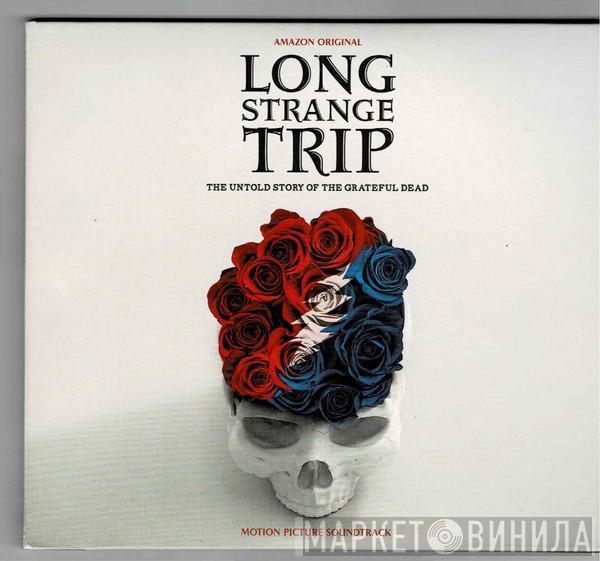 The Grateful Dead - Long Strange Trip (The Untold Story Of The Grateful Dead) (Motion Picture Soundtrack)
