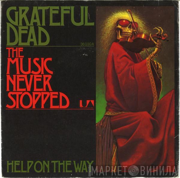 The Grateful Dead - The Music Never Stopped