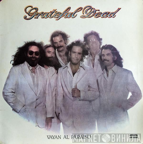  The Grateful Dead  - Vayan Al Paraiso = Go To Heaven