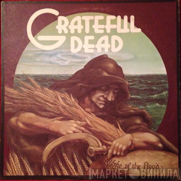  The Grateful Dead  - Wake Of The Flood