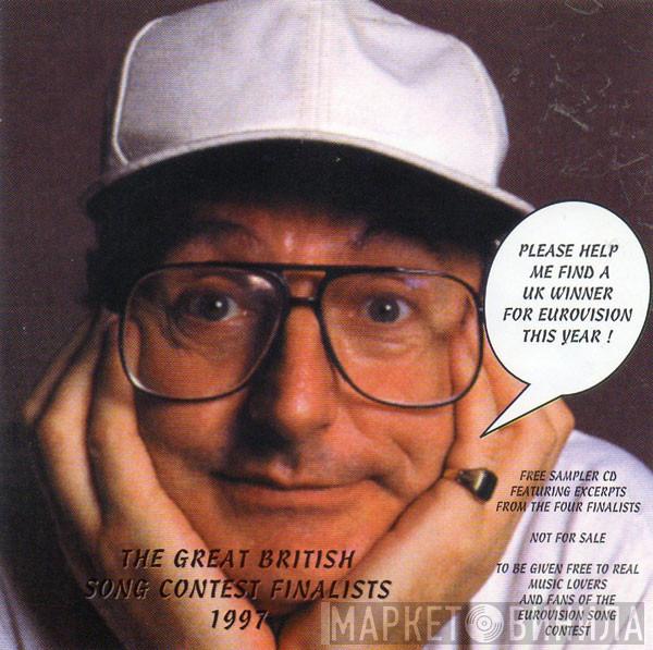  - The Great British Song Contest Finalists 1997