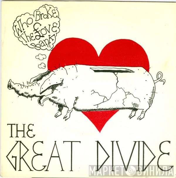 The Great Divide - Who Broke The Love Bank