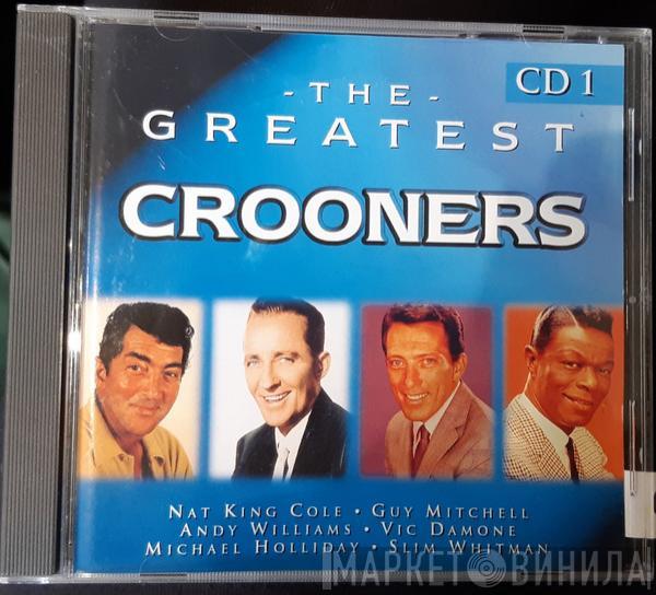  - The Greatest Crooners Volume 1