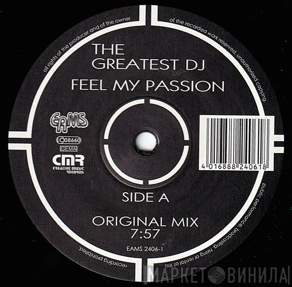 The Greatest DJ - Feel My Passion