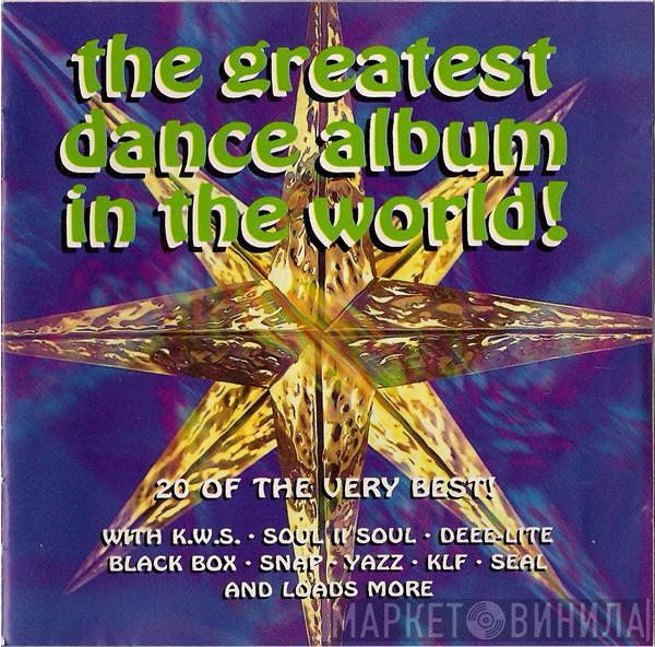  - The Greatest Dance Album In The World!