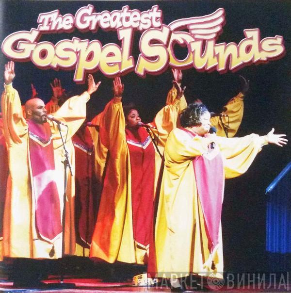  - The Greatest Gospel Sounds