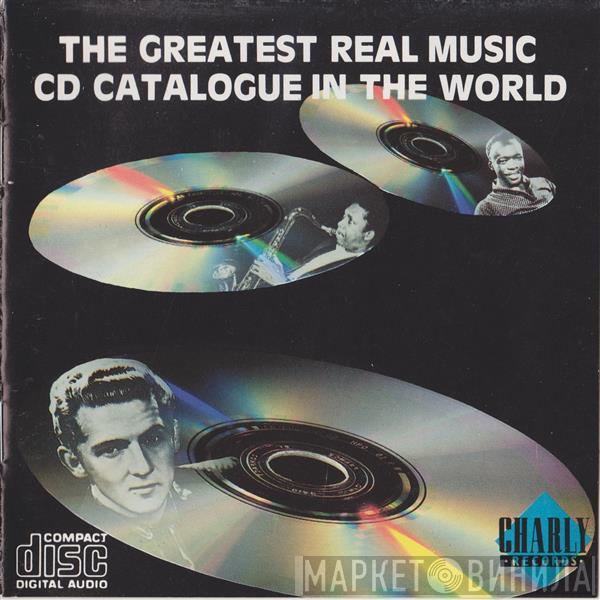  - The Greatest Real Music CD Catalogue In The World