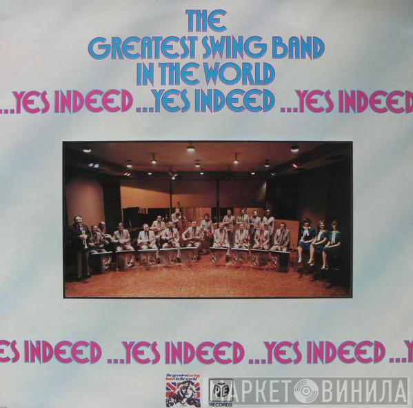 The Greatest Swing Band In The World... Is - ...Yes Indeed