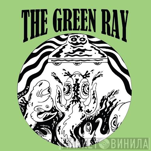 The Green Ray - The Green Ray