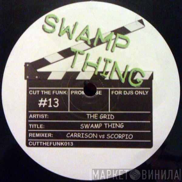  The Grid  - Swamp Thing (Carrison Vs Scorpio Remix)