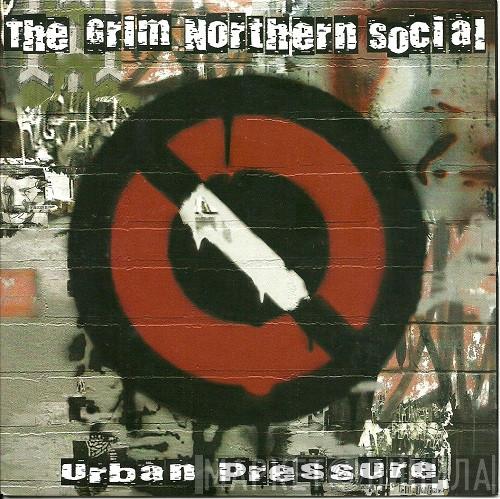 The Grim Northern Social - Urban Pressure