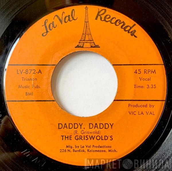 The Griswolds  - Daddy, Daddy / I Just Got To Know