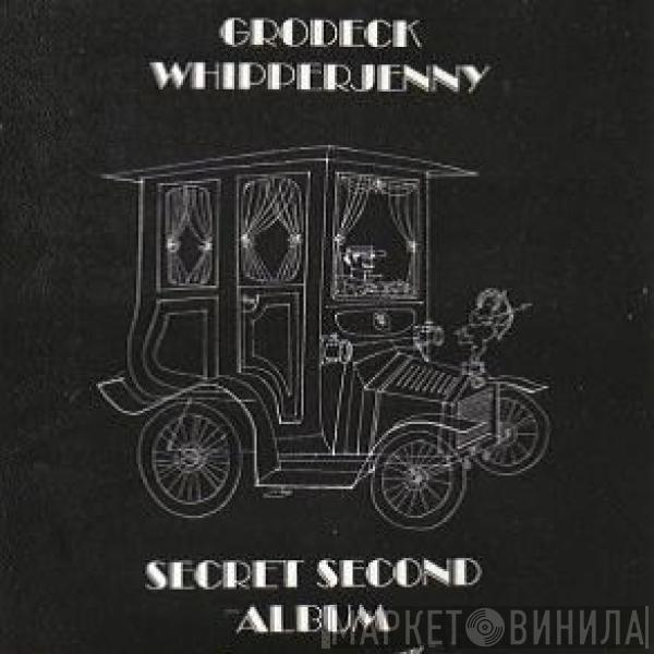 The Grodeck Whipperjenny - Secret Second Album