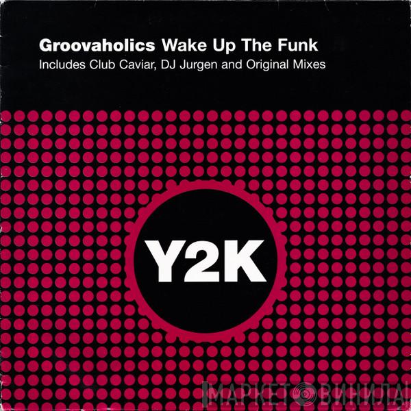  The Groovaholic's  - Wake Up The Funk