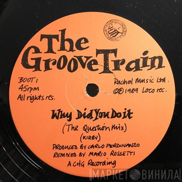 The Groove Train - Why Did You Do It
