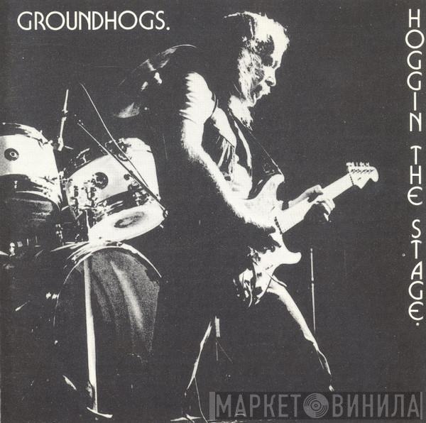 The Groundhogs - Hoggin The Stage
