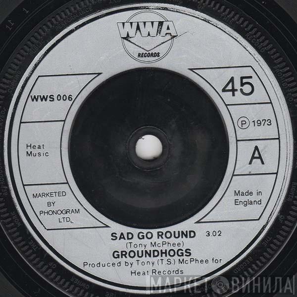 The Groundhogs - Sad Go Round
