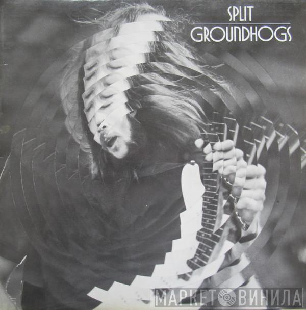 The Groundhogs - Split