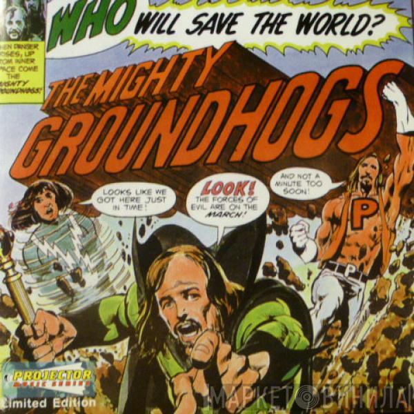  The Groundhogs  - Who Will Save The World? The Mighty Groundhogs