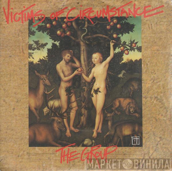 The Group - Victims Of Circumstance