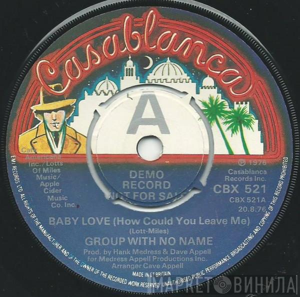 The Group With No Name - Baby Love (How Could You Leave Me)