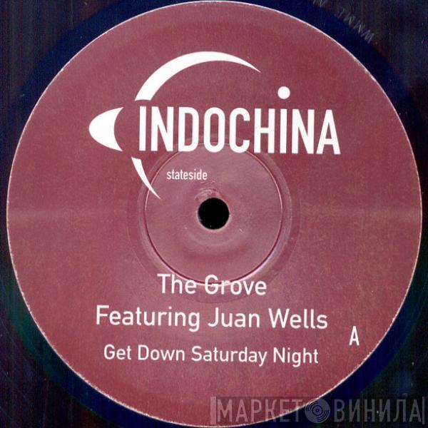 The Grove, Juan Wells - Get Down Saturday Night
