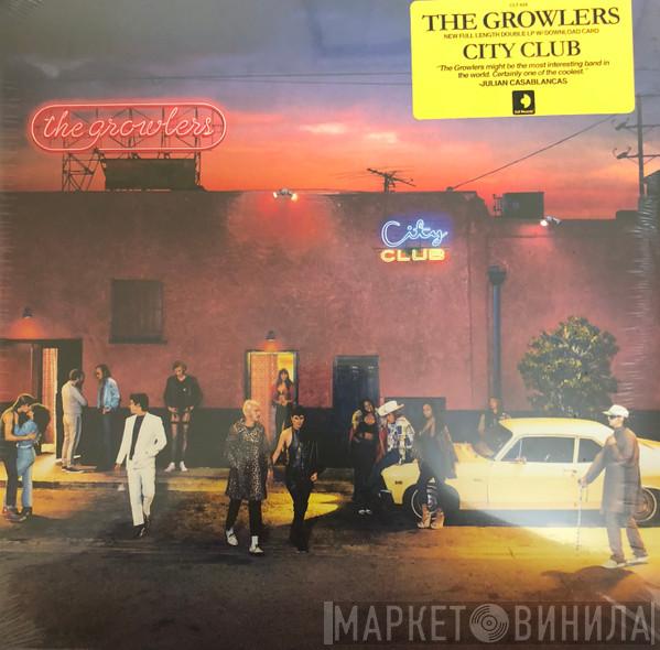  The Growlers   - City Club