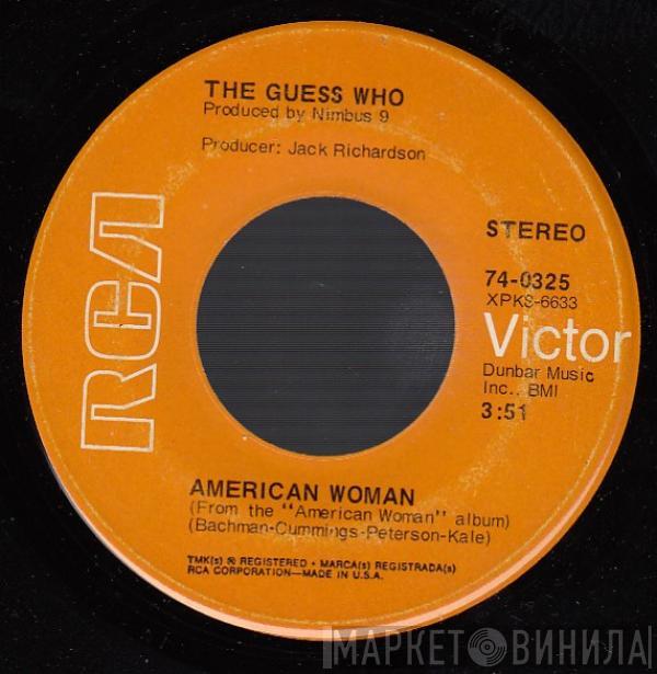  The Guess Who  - American Woman / No Sugar Tonight