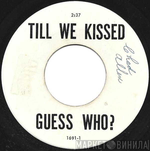  The Guess Who  - Till We Kissed / Shakin' All Over