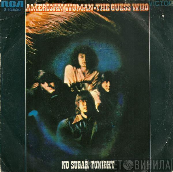 The Guess Who - American Woman / No Sugar Tonight