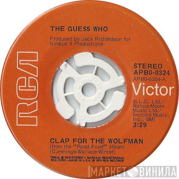 The Guess Who - Clap For The Wolfman