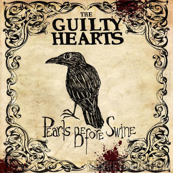 The Guilty Hearts - Pearls Before Swine