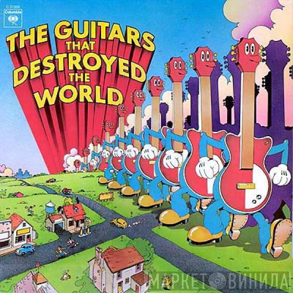  - The Guitars That Destroyed The World