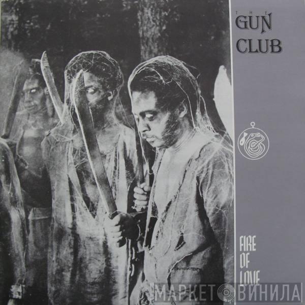 The Gun Club - Fire Of Love