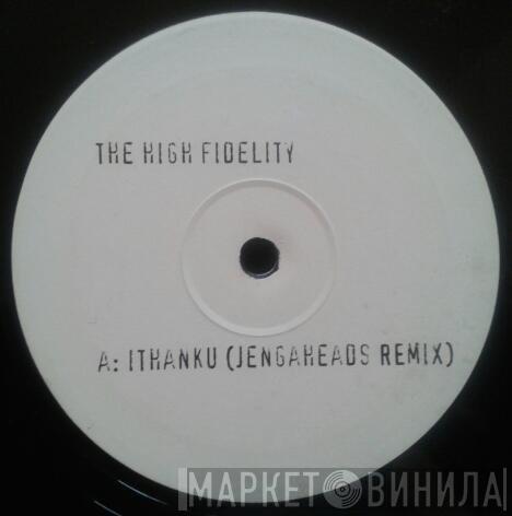 The HIGH FIDELITY - ITHANKU