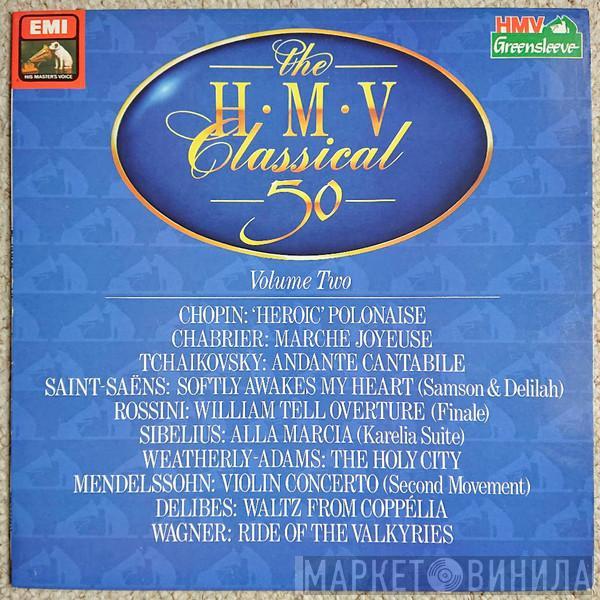 - The HMV Classical 50 - Volume 2