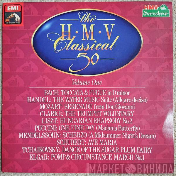  - The HMV Classical 50 - Volume One