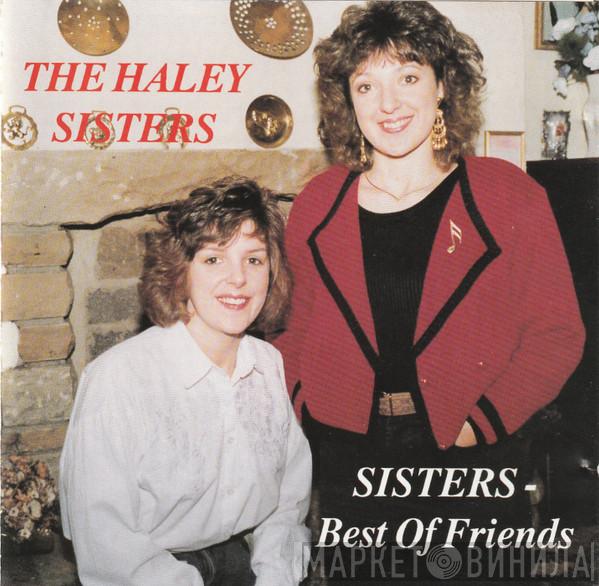 The Haley Sisters - Sisters - Best Of Friends