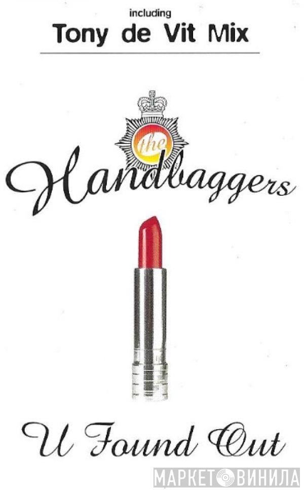 The Handbaggers - U Found Out