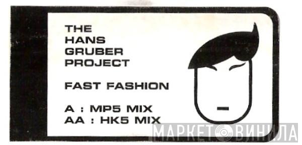 The Hans Gruber Project - Fast Fashion