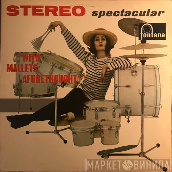 The Harry Robinson Crew - Stereo Spectacular "With Mallets Aforethought!"