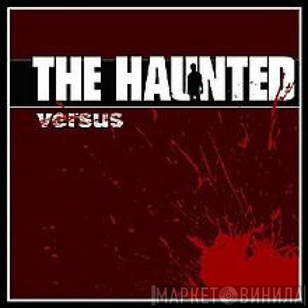  The Haunted  - Versus