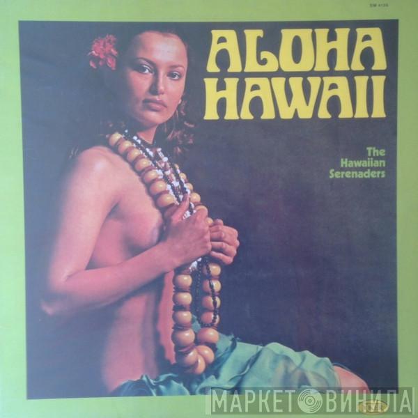 The Hawaiian Serenaders  - Aloha Hawaii