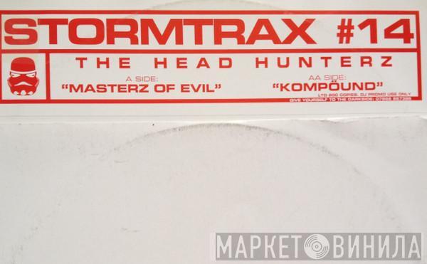 The Head Hunterz - Masterz Of Evil / Kompöund
