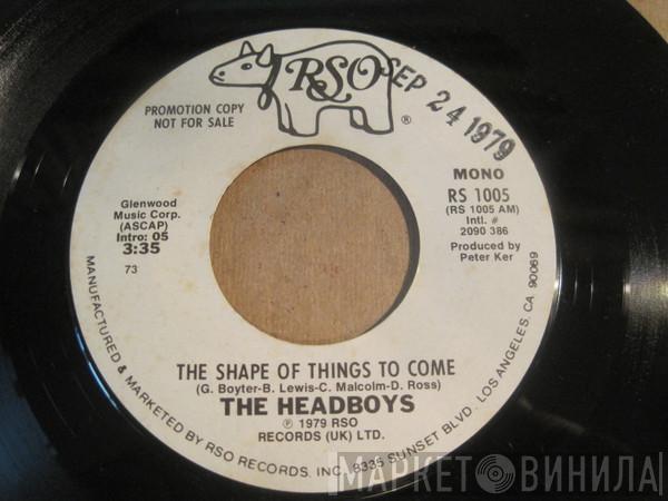  The Headboys  - The Shape Of Things To Come