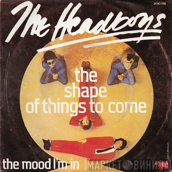  The Headboys  - The Shape Of Things To Come