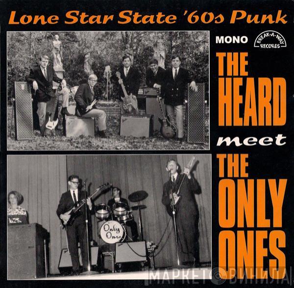 The Heard, The Only Ones  - Lone Star State '60s Punk: The Heard Meet The Only Ones