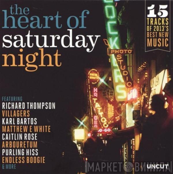  - The Heart Of Saturday Night (15 Tracks Of 2013's Best New Music)